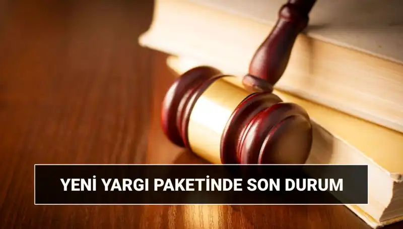 Yeni Yargı Paketinin Detayları: 2025’te Neler Değişecek?
