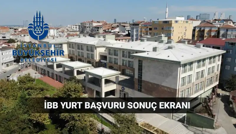 2025-2026 İBB Yükseköğrenim Yurt Sonuçları Ne Zaman Açıklanacak?
