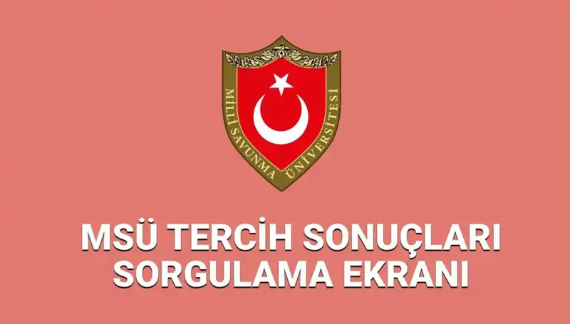 : 2025 MSÜ Tercih Sonuçları Açıklandı mı? Sorgulama İşlemi Nasıl Yapılır?
