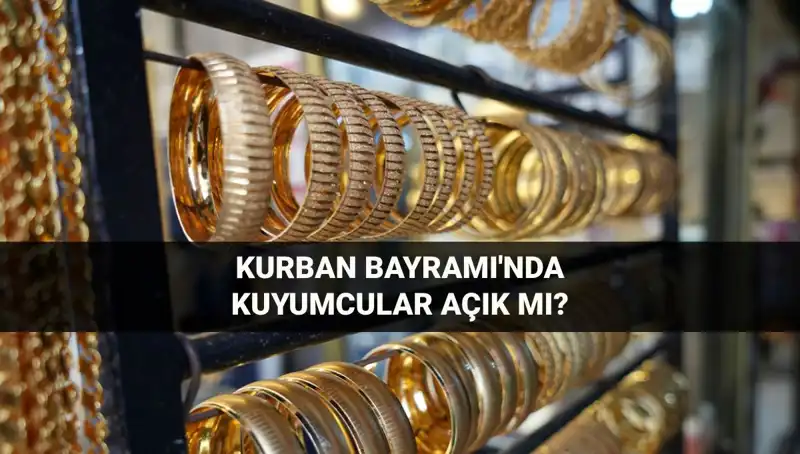 Kurban Bayramı’nda Kuyumcular Açık mı? 6-9 Haziran Tarihleri İçin Detaylar