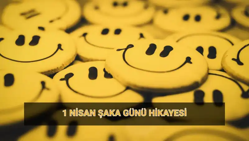 1 Nisan Şaka Günü: Eğlencenin ve Alayların Tarihçesi