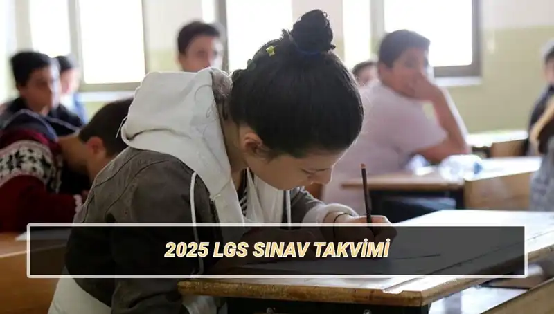 LGS 2025: Sınav Tarihleri ve Giriş Belgeleri Hakkında Tüm Bilgiler