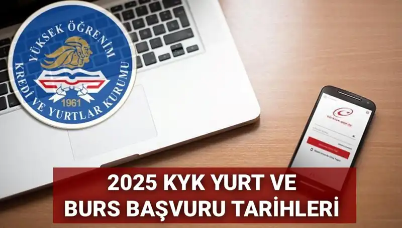 KYK Yurt ve Burs Başvuru Tarihleri 2025: Yeni Dönem Ne Zaman Başlıyor?